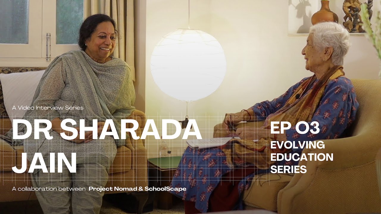In conversation with Dr Sharada Jain - Part 3 | Evolving Education Series