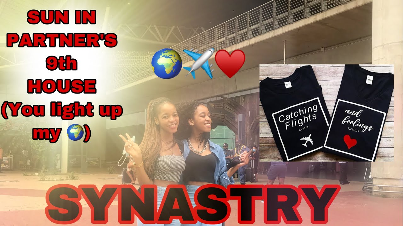 SYNASTRY: Sun in Partner's 9th House (You light up my 🌍)