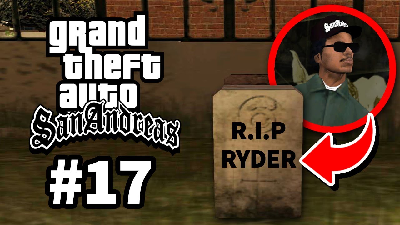 GTA San Andreas #17: ADEUS, MEU EX MELHOR AMIGO...