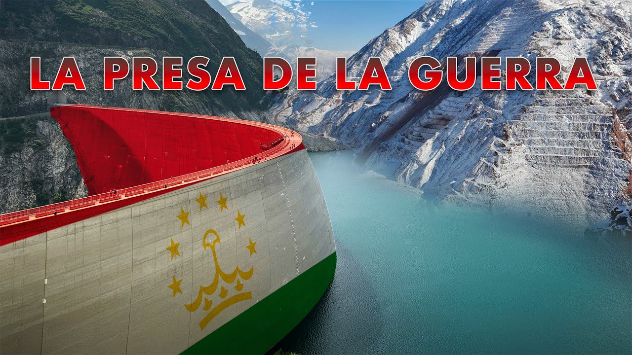 Tayikistán Construye la Presa Más Alta del Mundo