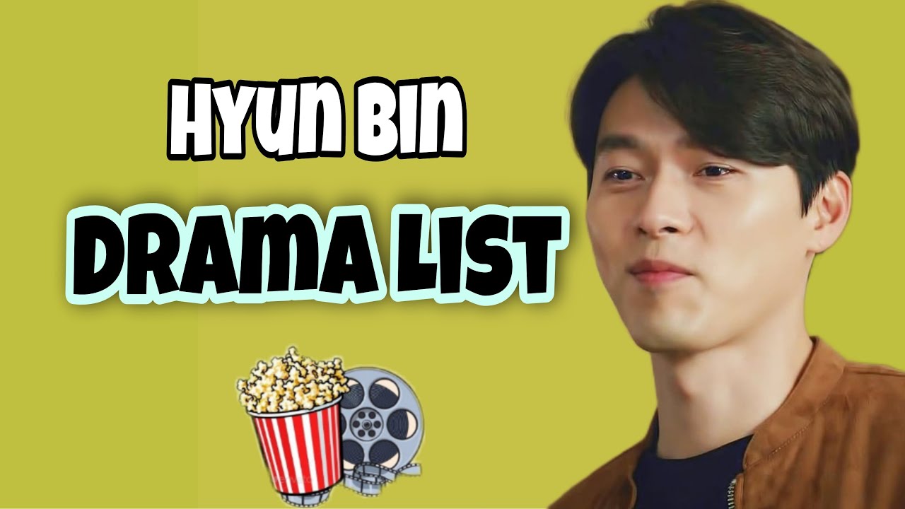 Hyun Bin Drama List