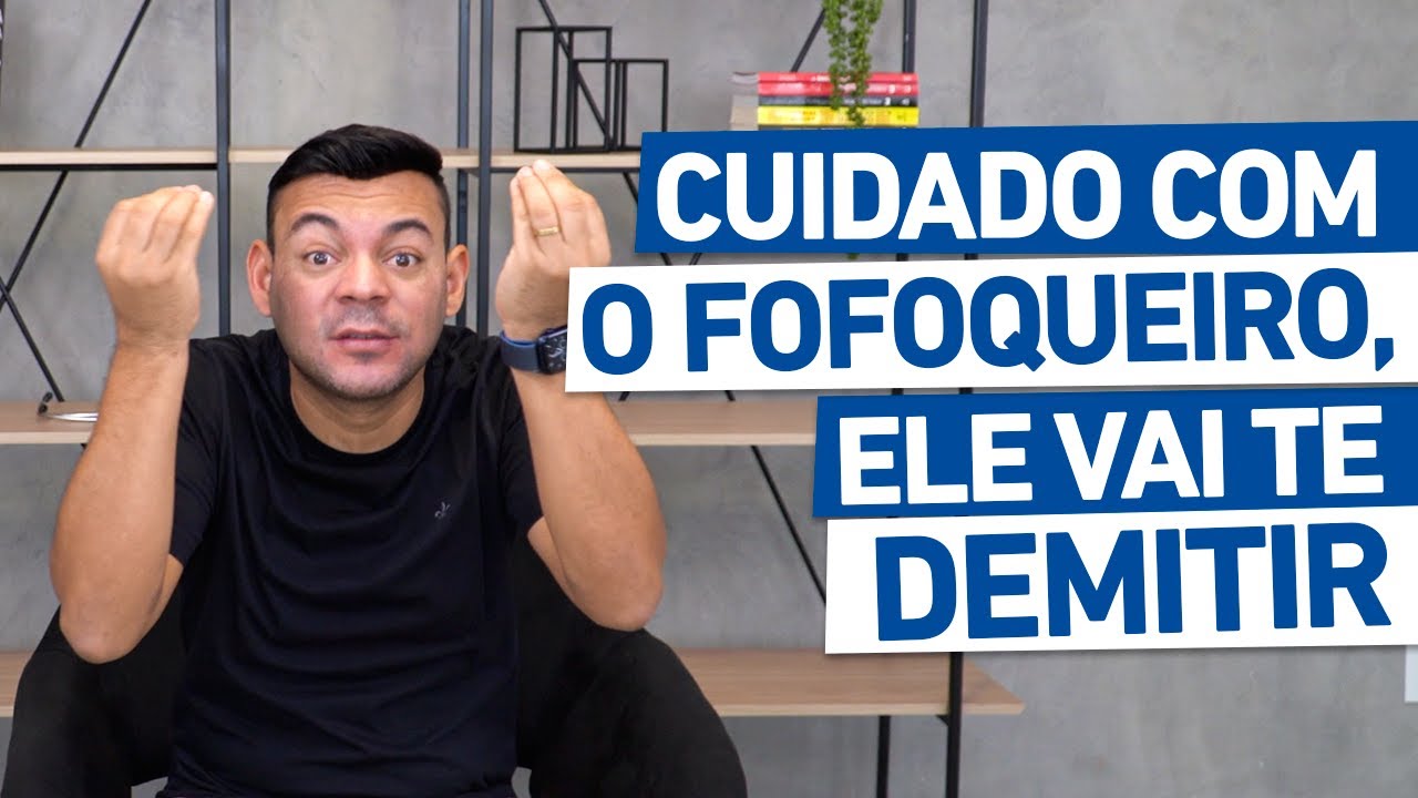 CUIDADO! ⚠️ ⚠️ O FOFOQUEIRO VAI TE DEMITIR