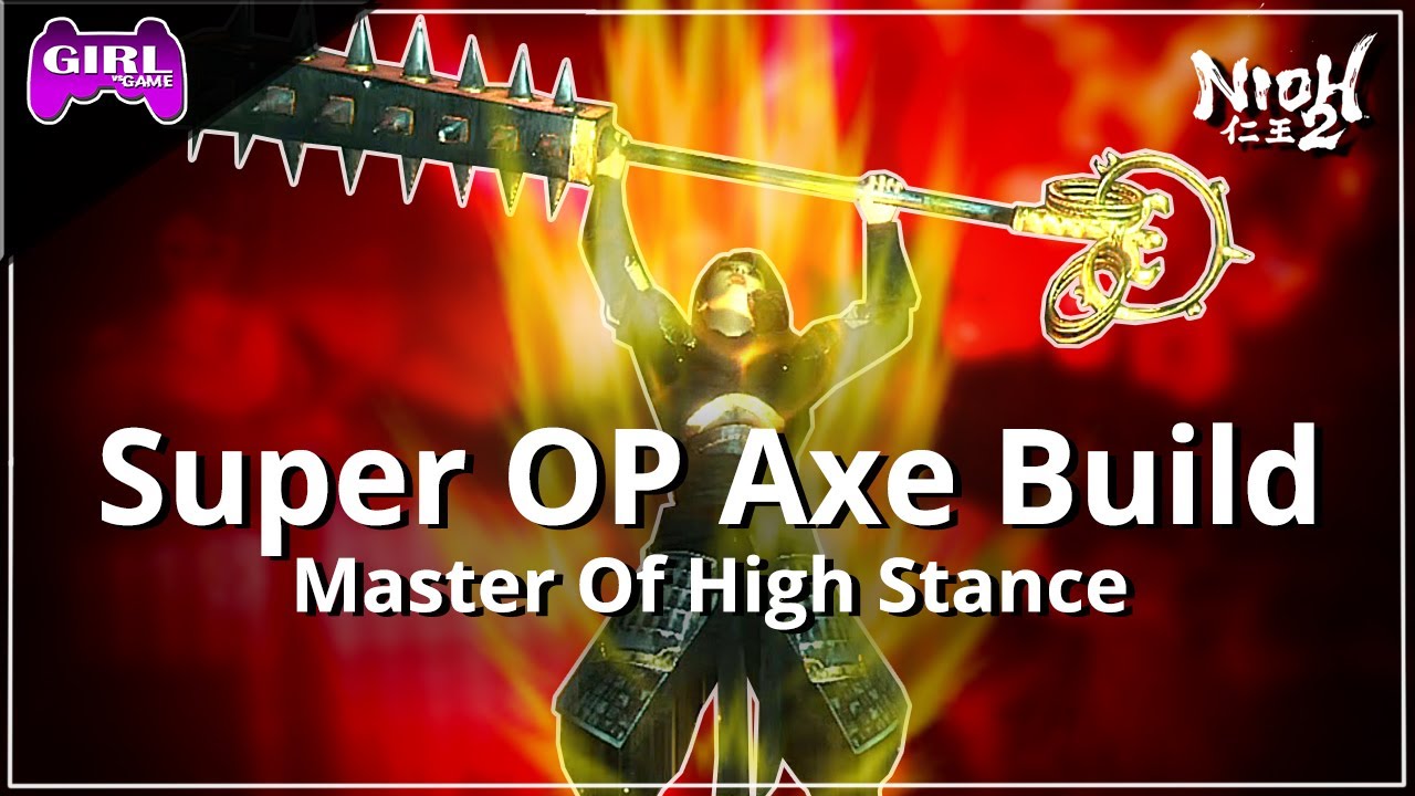 Nioh 2 | Super Op Axe Build 