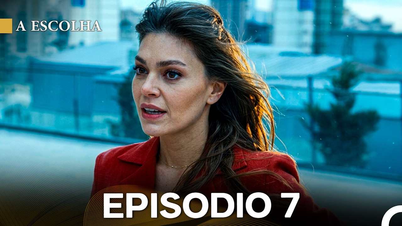A Escolha Episódio 7 (Dublagem em Português)
