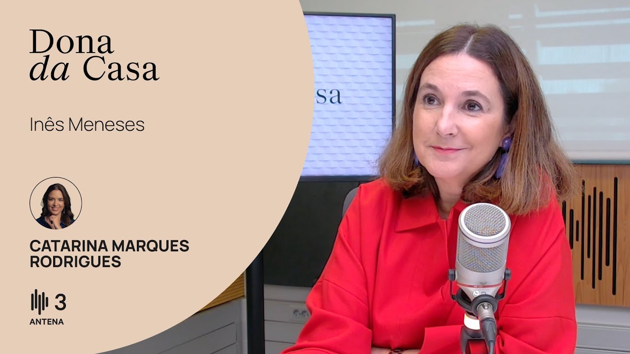 Inês Meneses, radialista e escritora | Dona da Casa | Antena 3