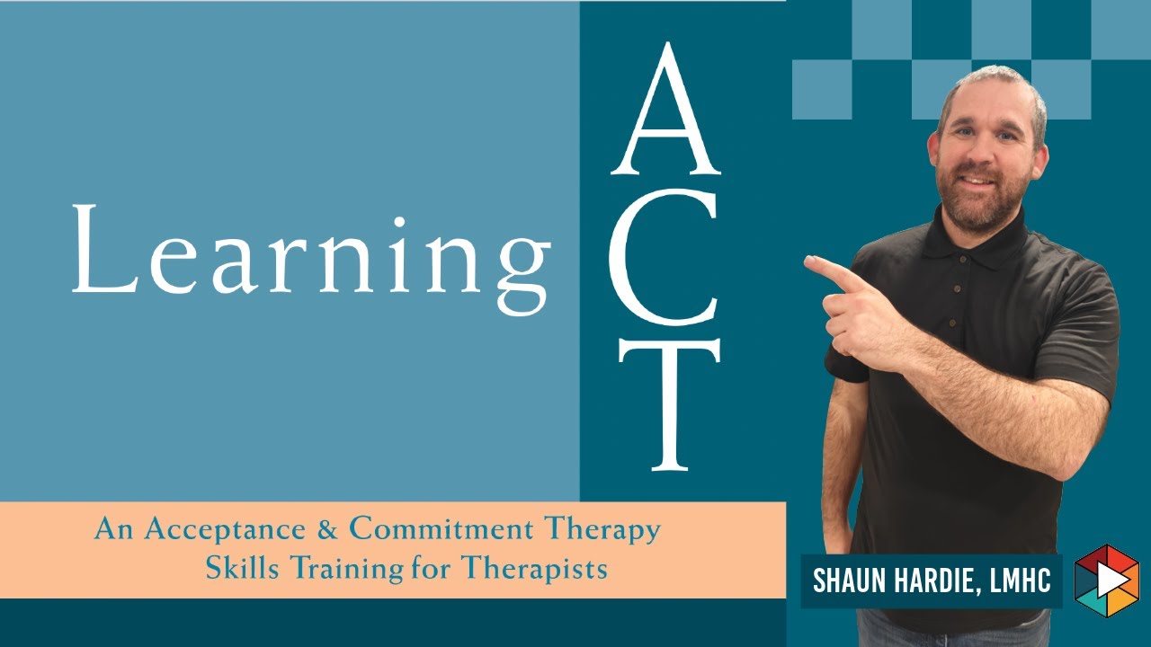 Learn ACT: An Introduction to Learning ACT for Therapist