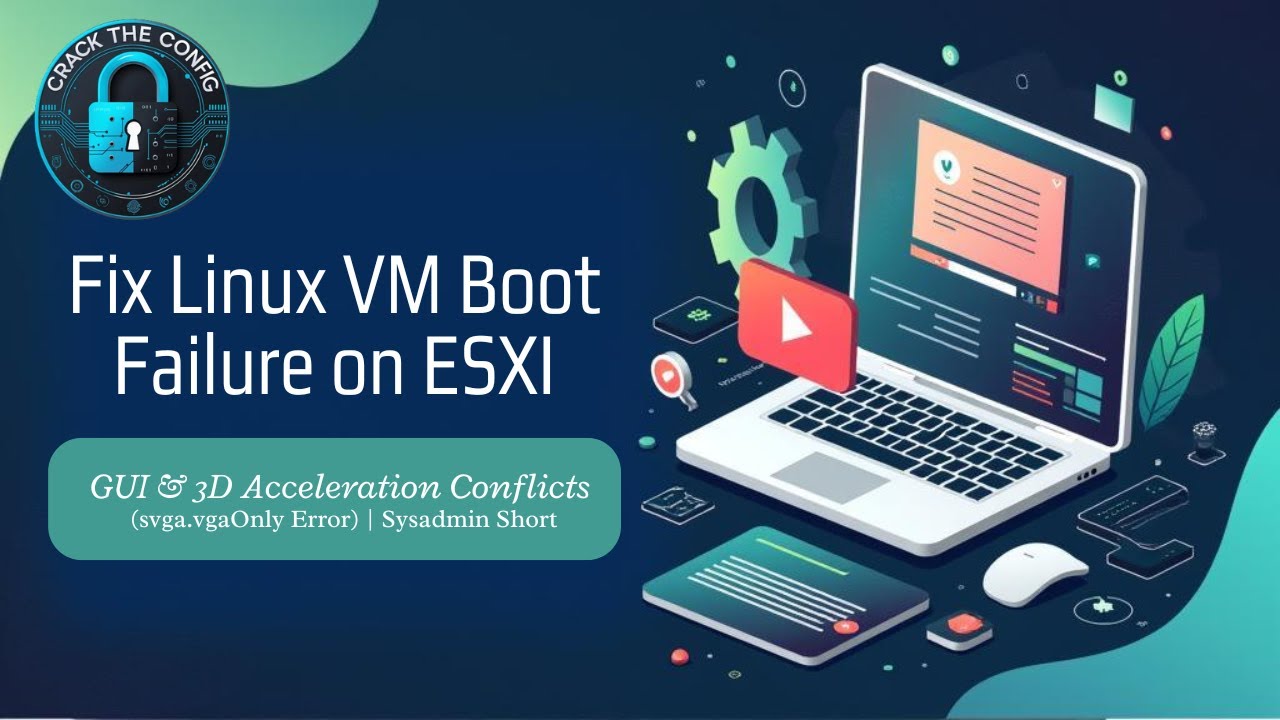 Fix Linux VM Boot Failure on ESXi: GUI & 3D Acceleration Conflicts (svga.vgaOnly Error)