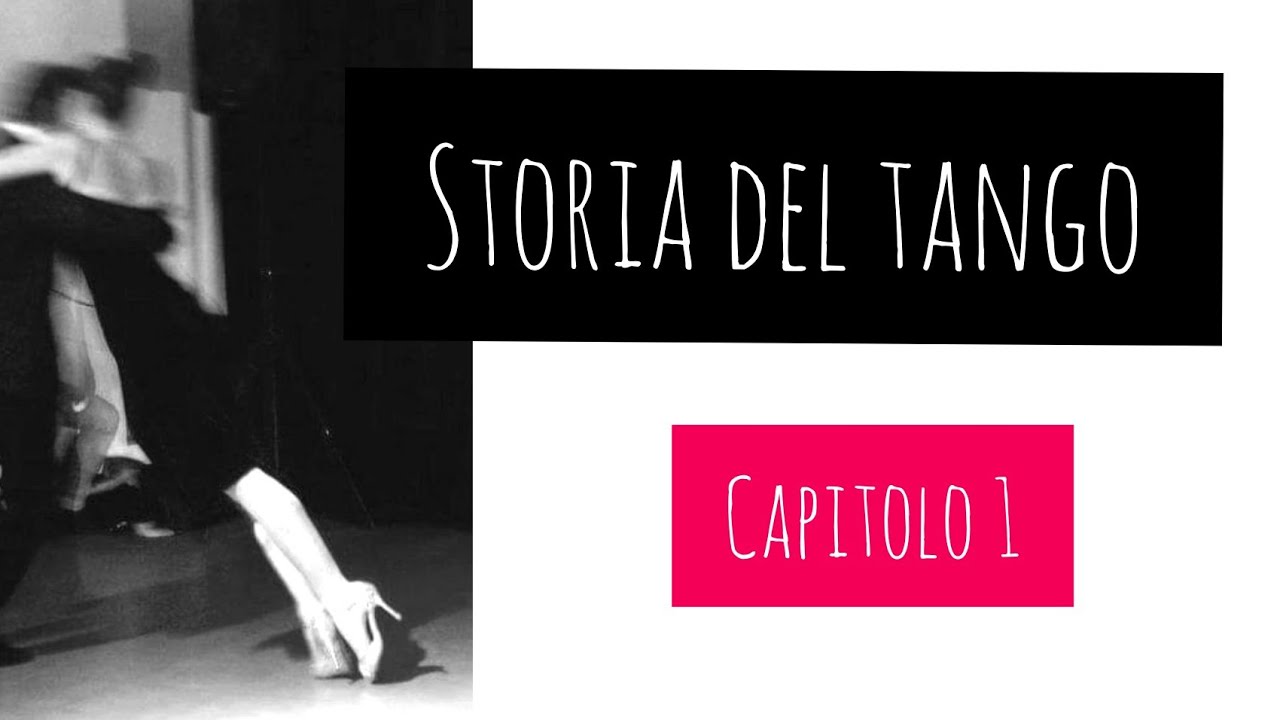 STORIA DEL TANGO. CAPITOLO 1