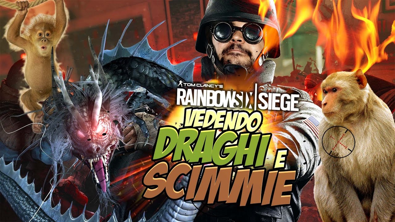 Rainbow Six Siege : Vedendo Draghi e Scimmie.