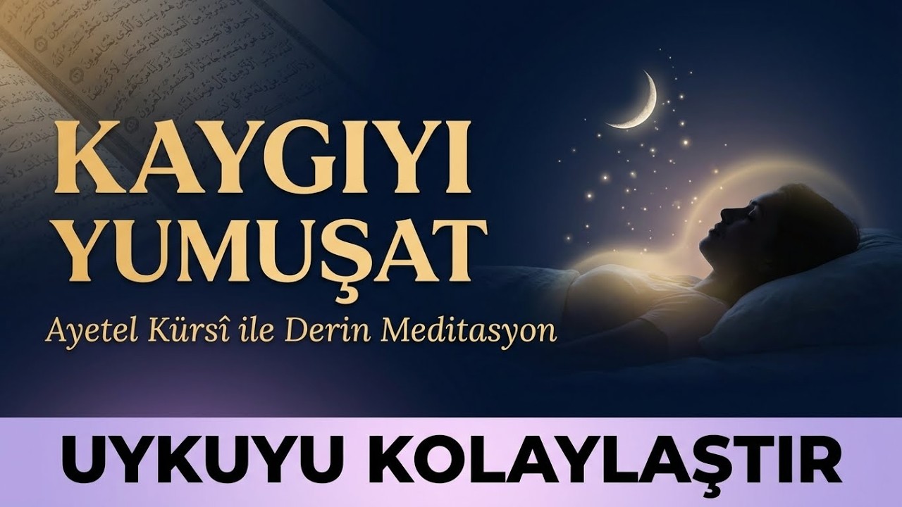 Ayetel Kürsî — Derin Meditasyon | Kaygıyı Yumuşat, Uykuyu Kolaylaştır