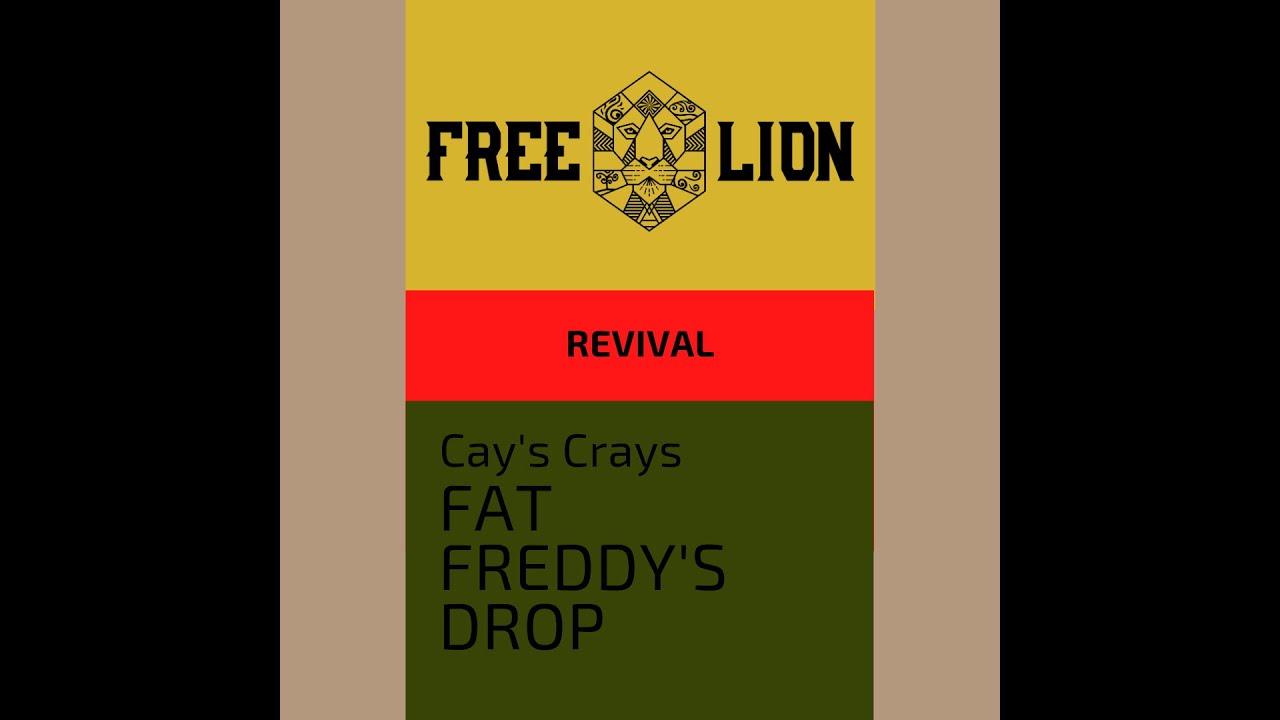 FREELION | Cay’s Crys Revival - Fat Freddy´s Drop