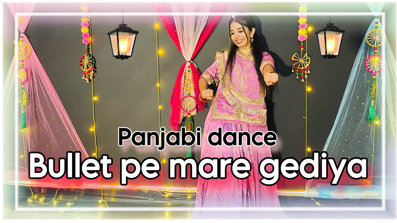 || Bullet Pe Gediyan || new panjabi dance || बुलेट पे मारे गेड़िया छोरा साँवले से रंग का नी माँ ||