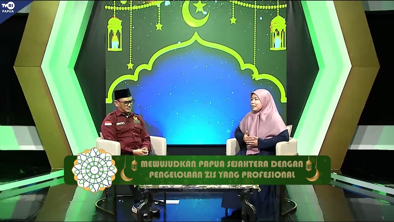 SYIAR RAMADAN -  MEWUJUDKAN PAPUA SEJAHTERA DENGAN PENGELOLAAN ZIS YANG PROFESIONAL