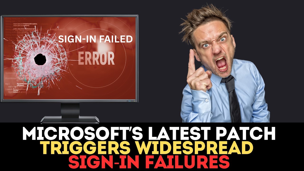 Microsoft&rsquo;s Latest Patch Triggers Widespread Sign In Failures