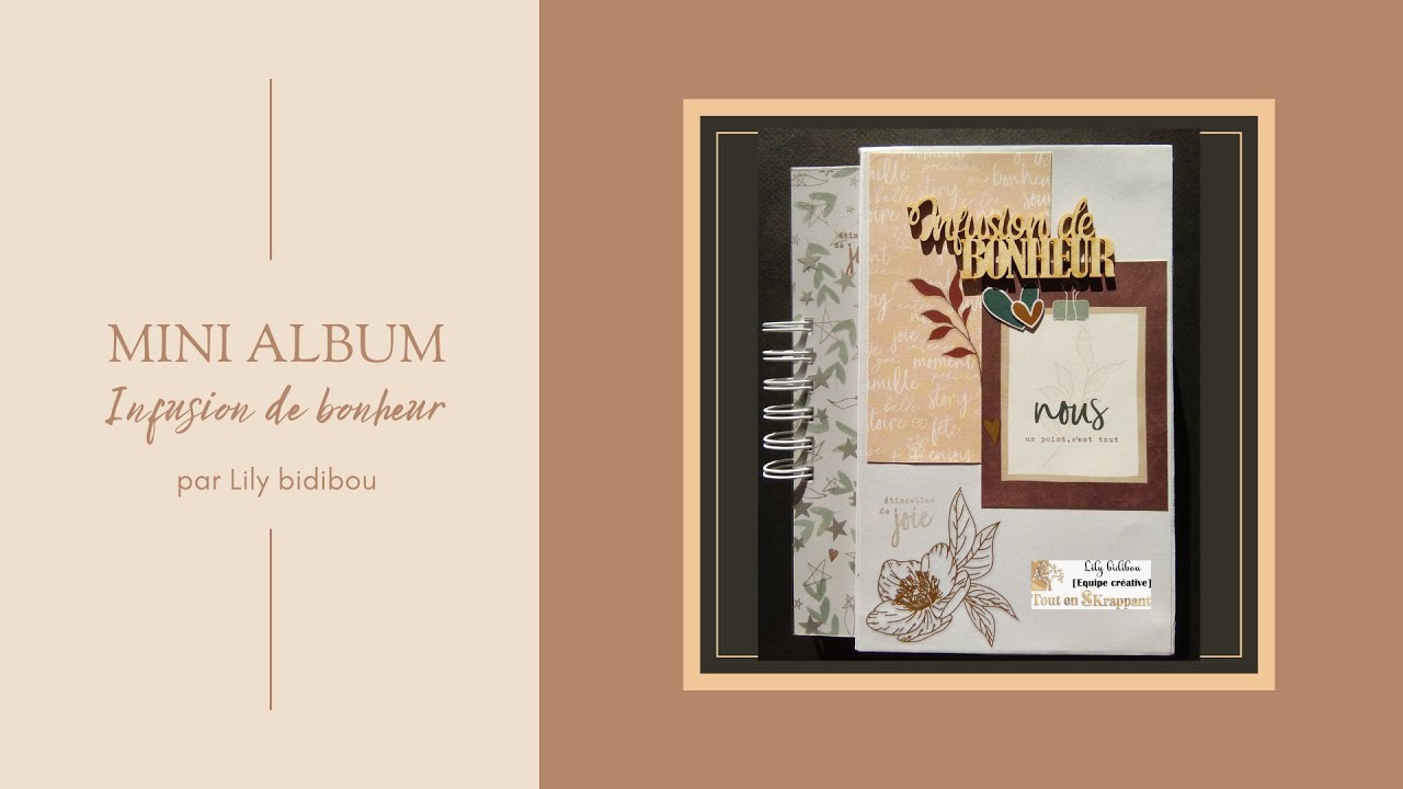 MINI ALBUM INFUSION DE BONHEUR par Lily bidibou ** Tout en sKrappant ** Collection Magic Moments