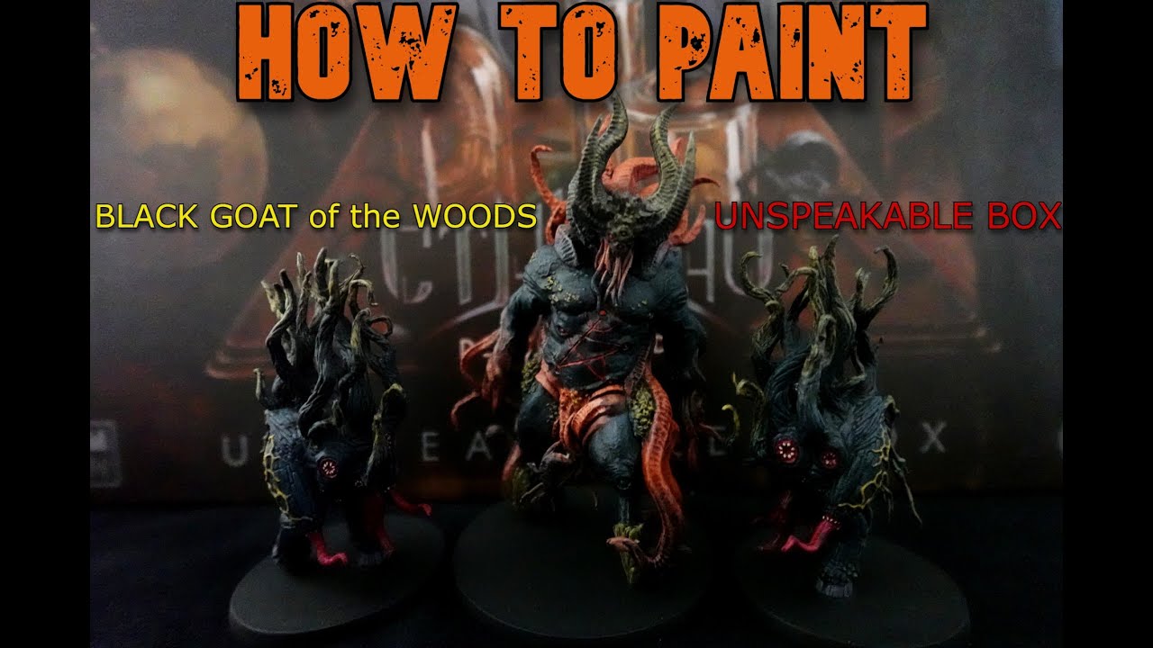 How to Paint Death May Die - The Black Goat of the Woods