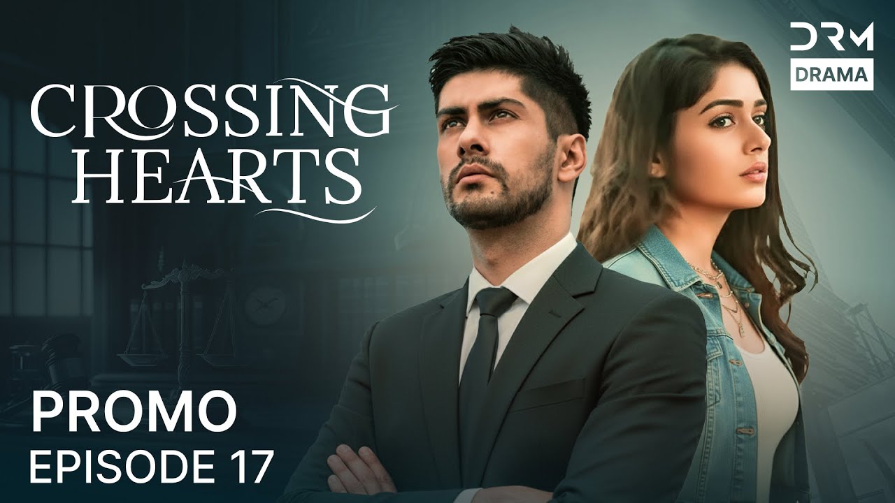 Crossing Hearts – Episode 17 Promo | Forbidden Love & Hidden Truths 💔 | English Dubbed | 5B2O