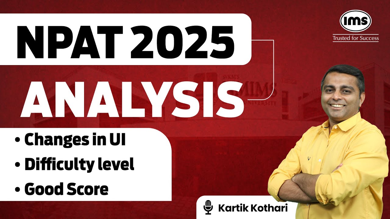 NPAT 2025 Analysis | Changes in UI, Difficulty level, Good Score | Kartik Kothari