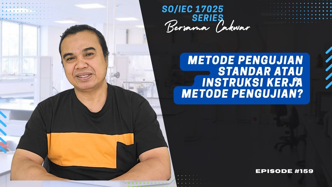 Metode Pengujian Standar atau Instruksi Kerja Metode Pengujian? | ISO/IEC 17025 Series #159