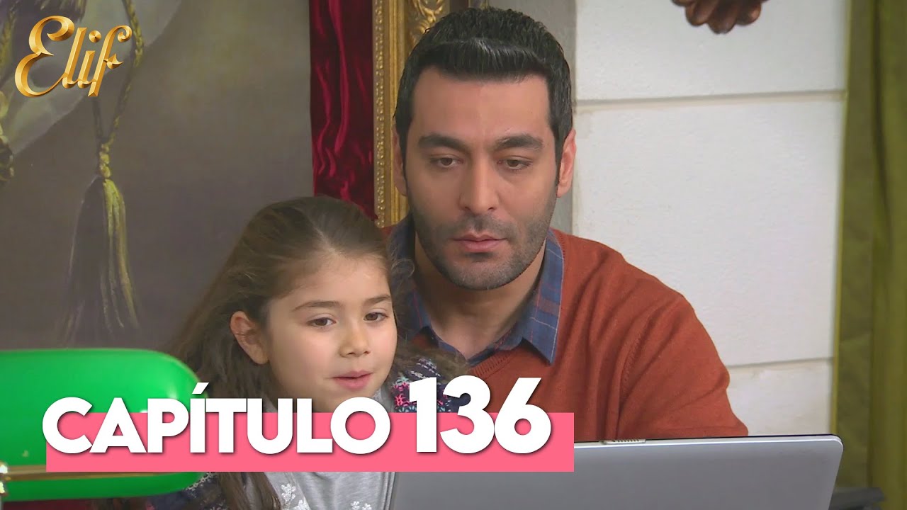 Elif Capítulo 136 | Elif Temporada 1 Capítulo 136