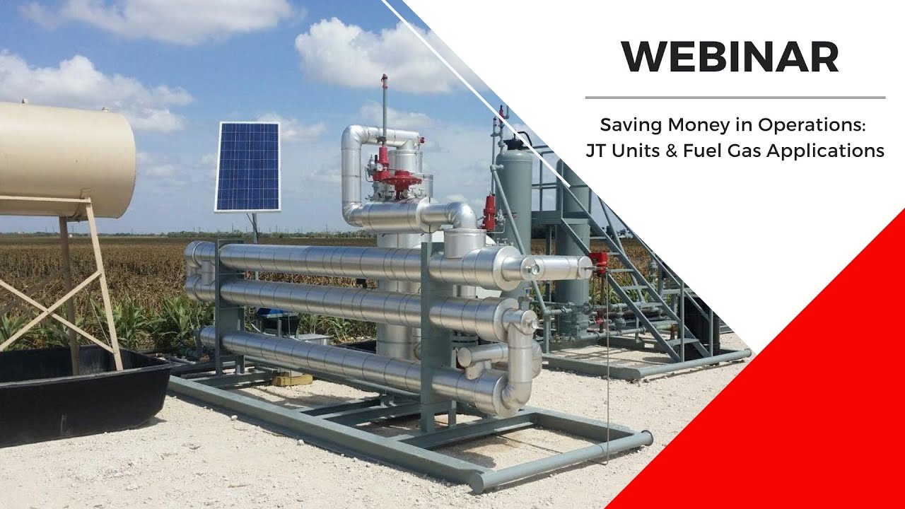 Webinar | Saving Money in Operations: JT Systems and Fuel Gas Applications