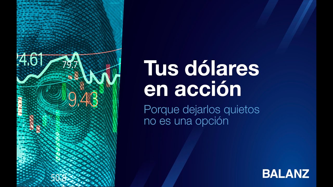 Tus dólares en acción: Porque dejarlos quietos no es una opción