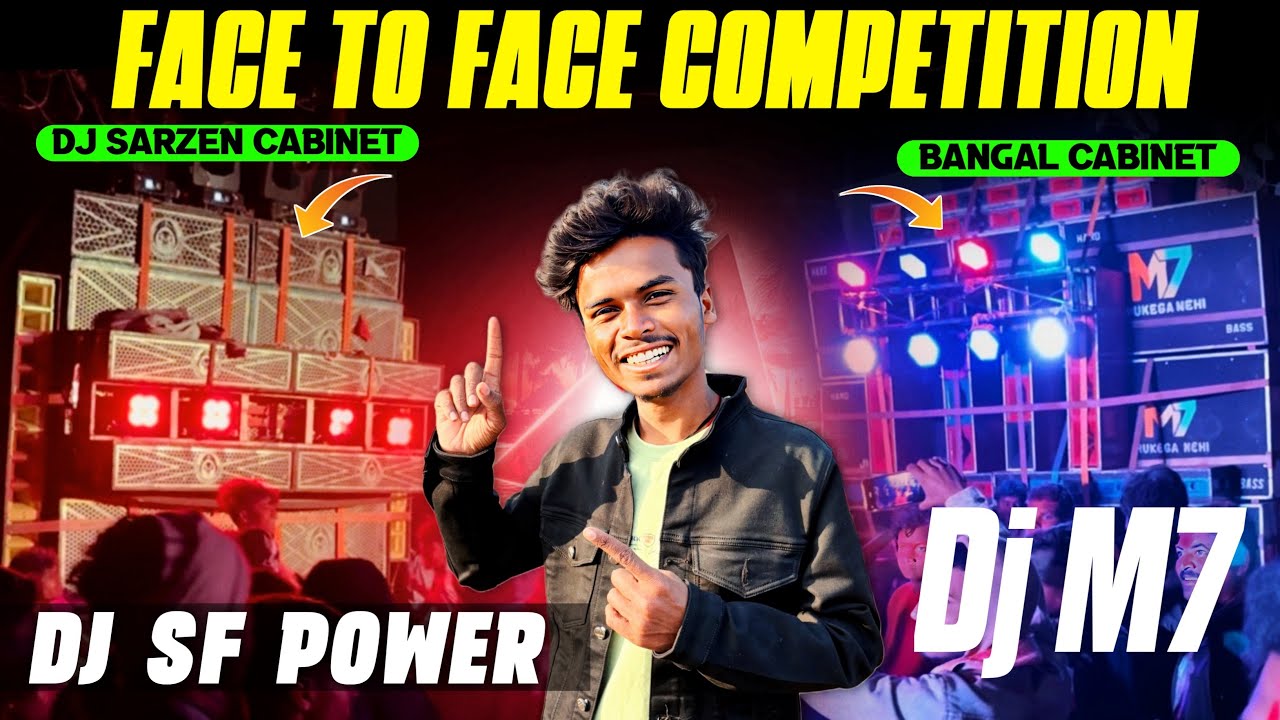 Dj SF Power Vs Dj M7 Sarzen Cabinet Vs Bangal Cabinet 2026 Face to Face Competition🔥 