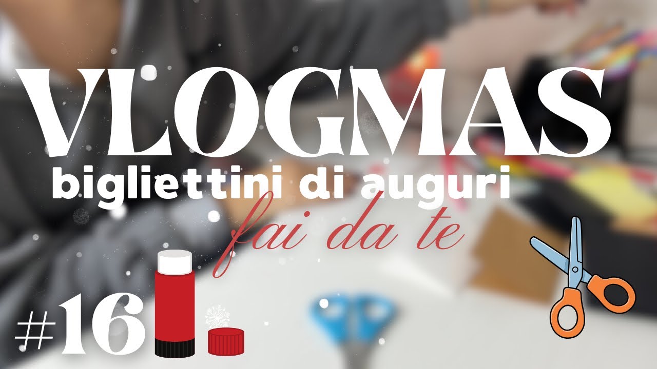 VLOGMAS #16 ✂️🎨💌 | bigliettini di auguri fai da te