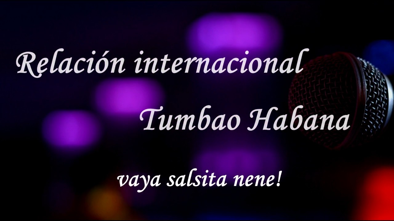 Relacion Internacional + Letra - Tumbao habana