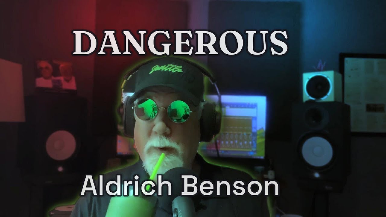 Dangerous - Aldrich Benson