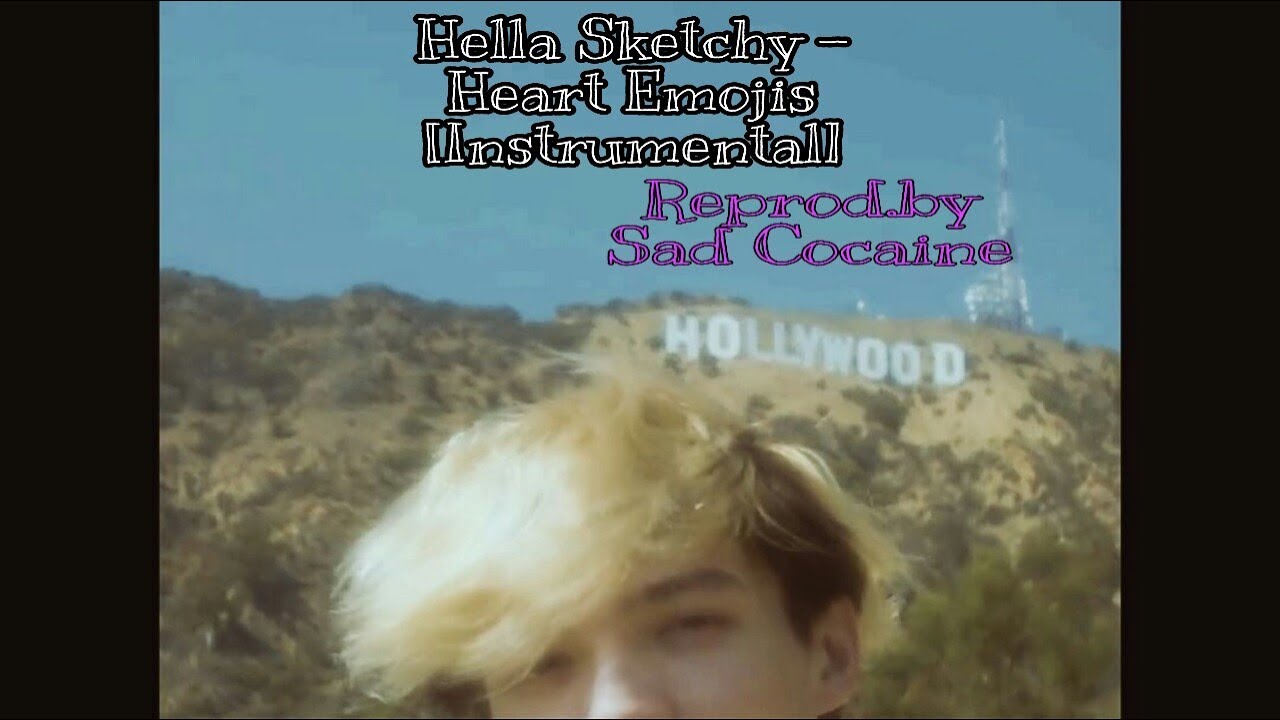 Hella Sketchy - Heart Emojis [Instrumental Reprod. by Sad Cocaine]