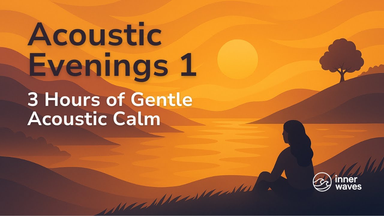 Acoustic Evenings 1 | 3 Hours | Gentle Acoustic Music for Calm Nights & Relaxation | Extended Waves