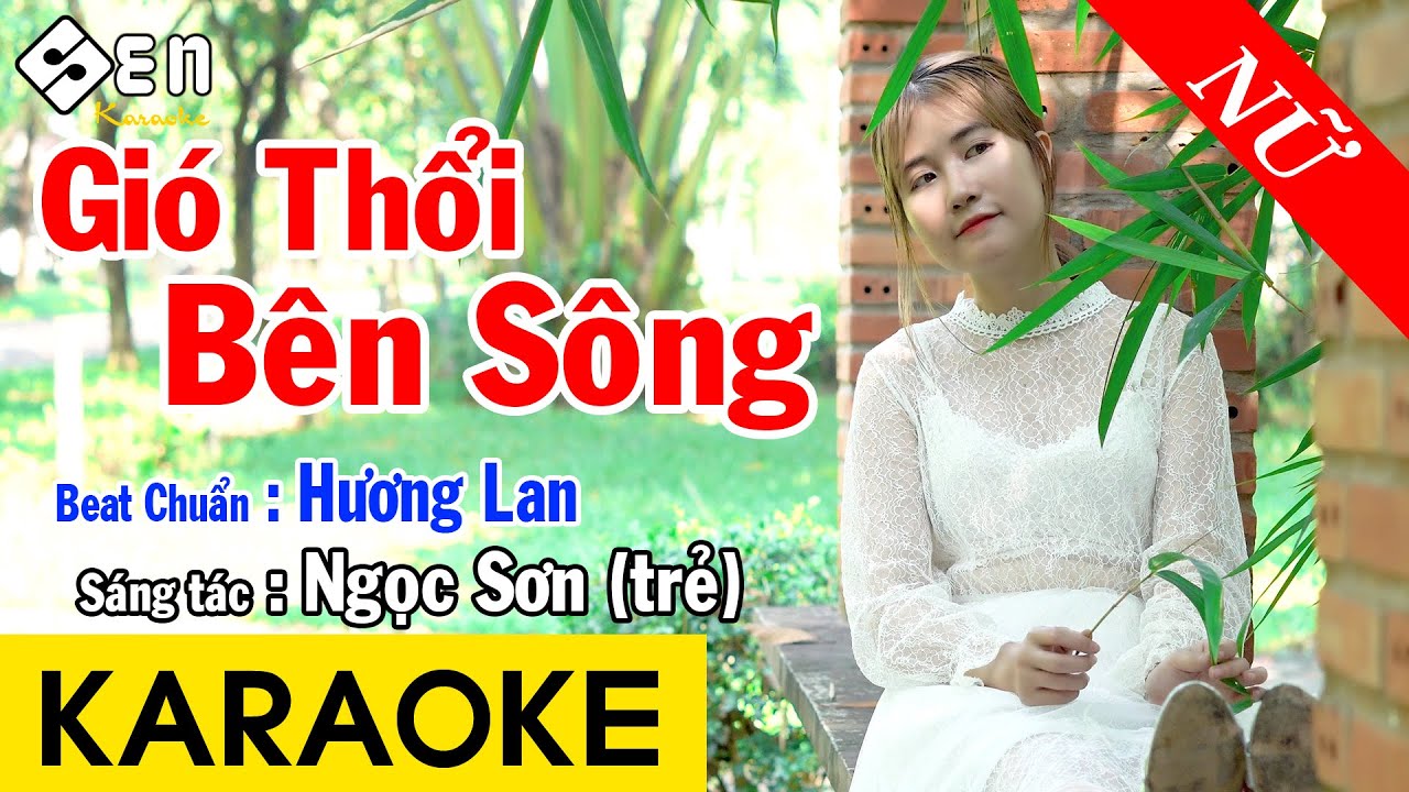 Karaoke Gió Thổi Bên Sông Tone Nữ Nhạc Sống  - Beat Chuẩn Hương Lan