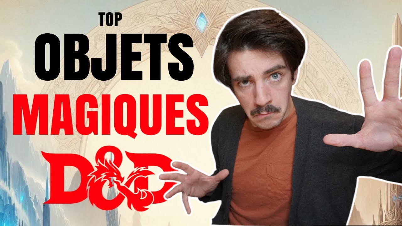 Les Meilleurs Objets Magiques de Donjons et Dragons - Un Masterclass