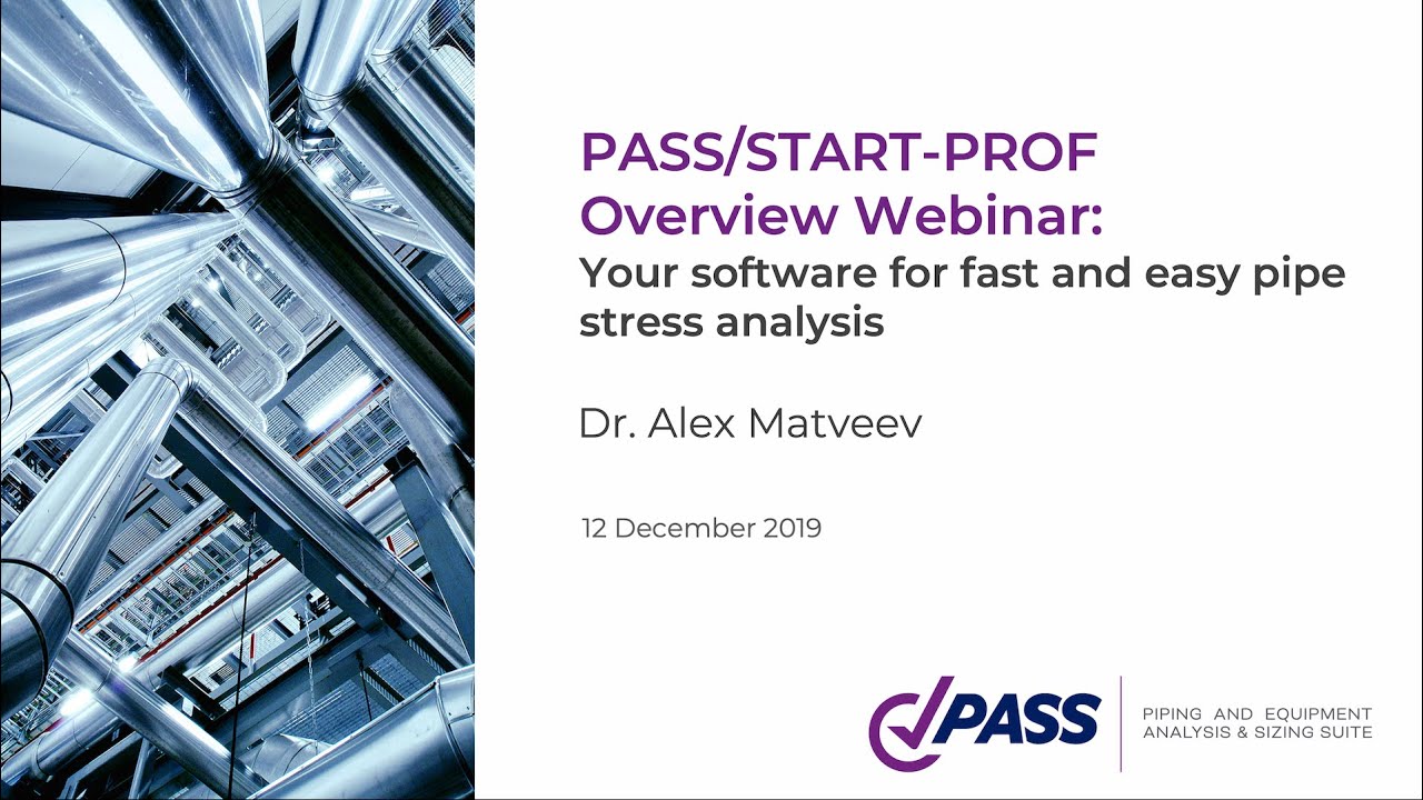 PASS/START-PROF Overview Webinar: Your software for fast and easy pipe stress analysis