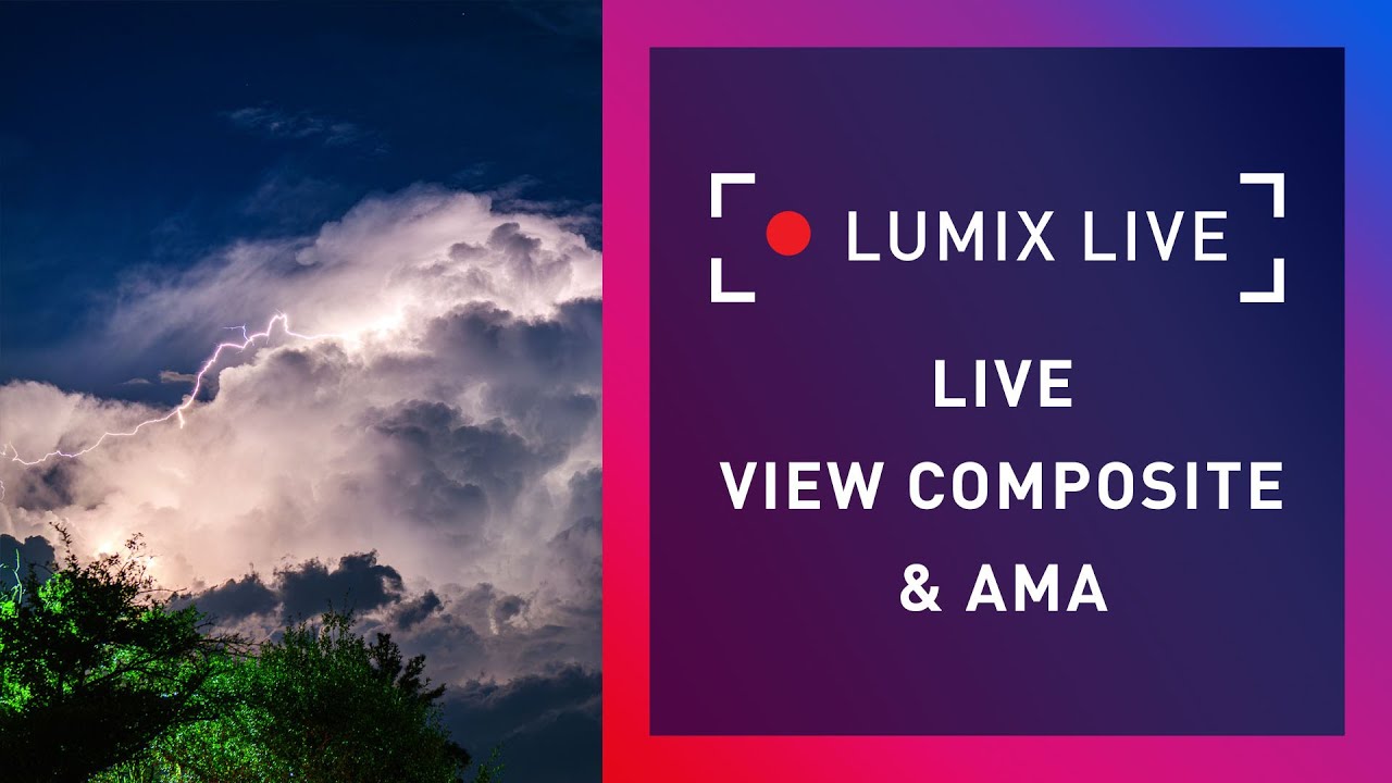 LUMIX Live : Live View Composite & AMA