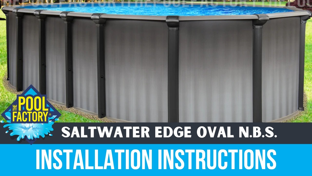 Saltwater Edge Oval Installation Instructions