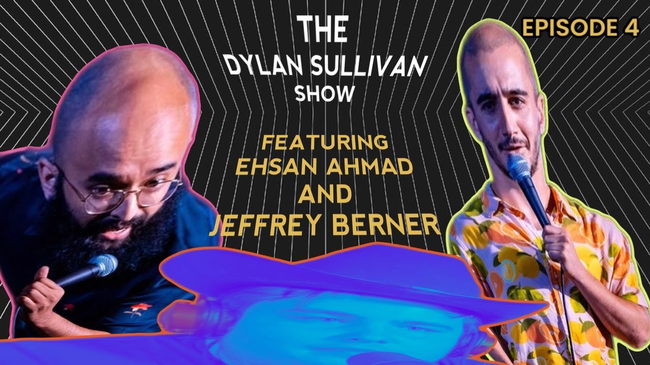 The Dylan Sullivan Show #4 | Strippers and Bacon w/Ehsan Ahmad & Jeffrey Berner