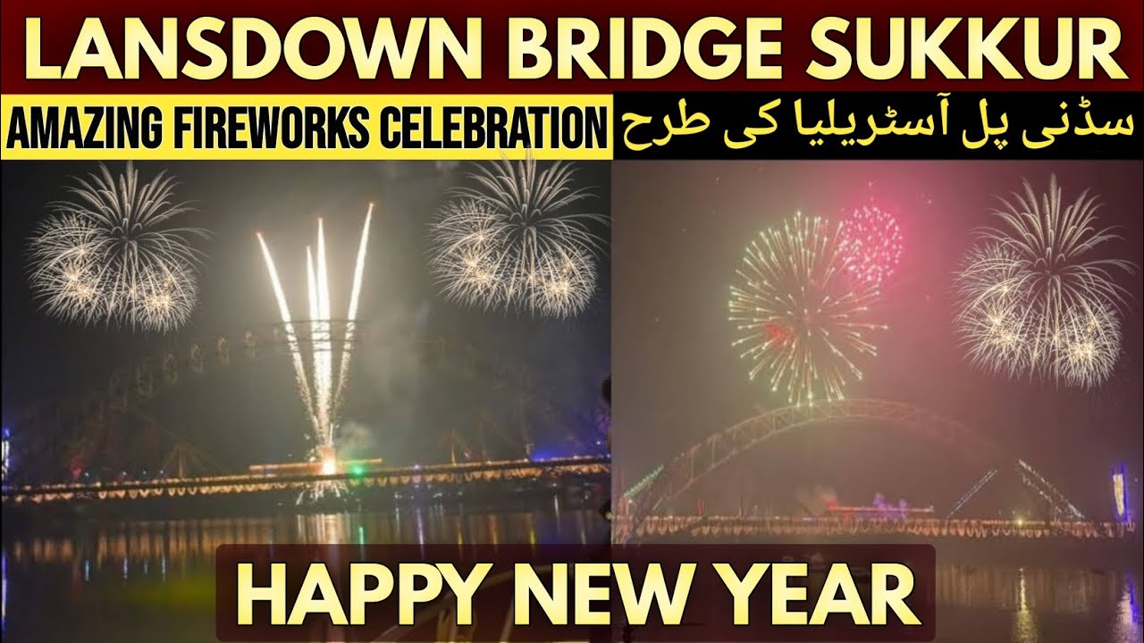 Iconic Lansdowne Bridge Sukkur-Rohri | Happy New Year Celebration