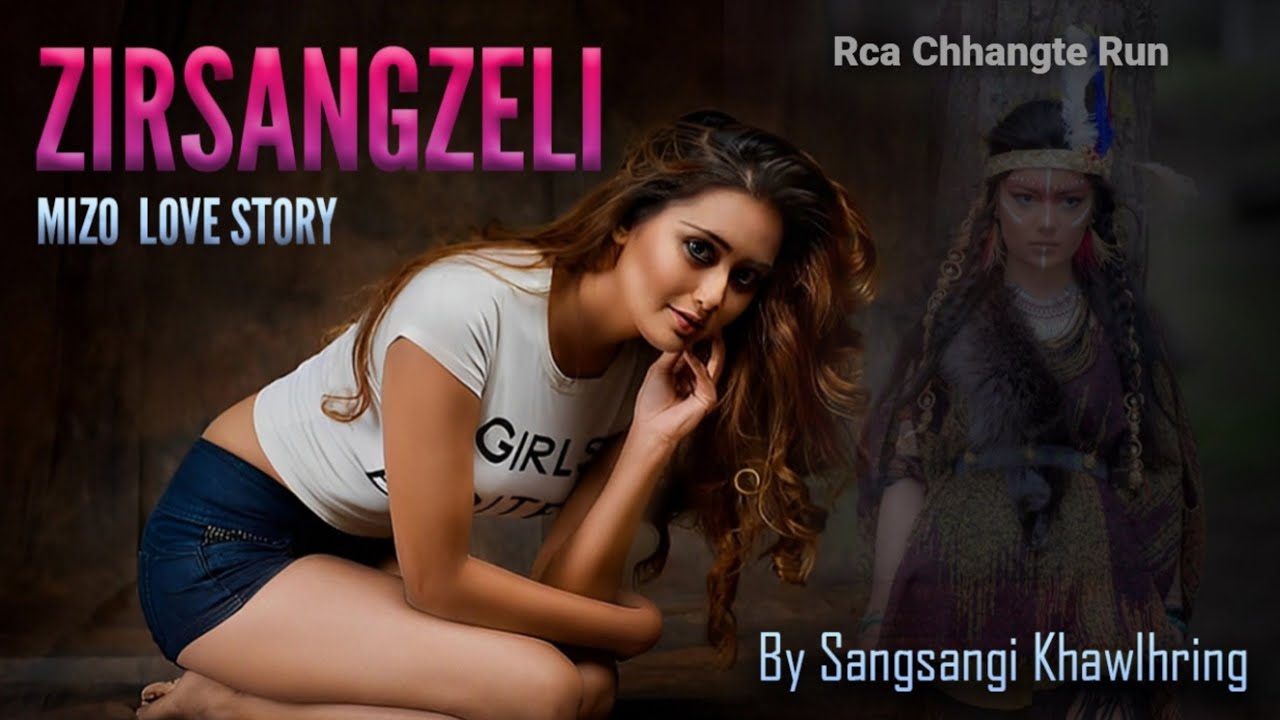 Zirsangzeli (Mizo Love Story)