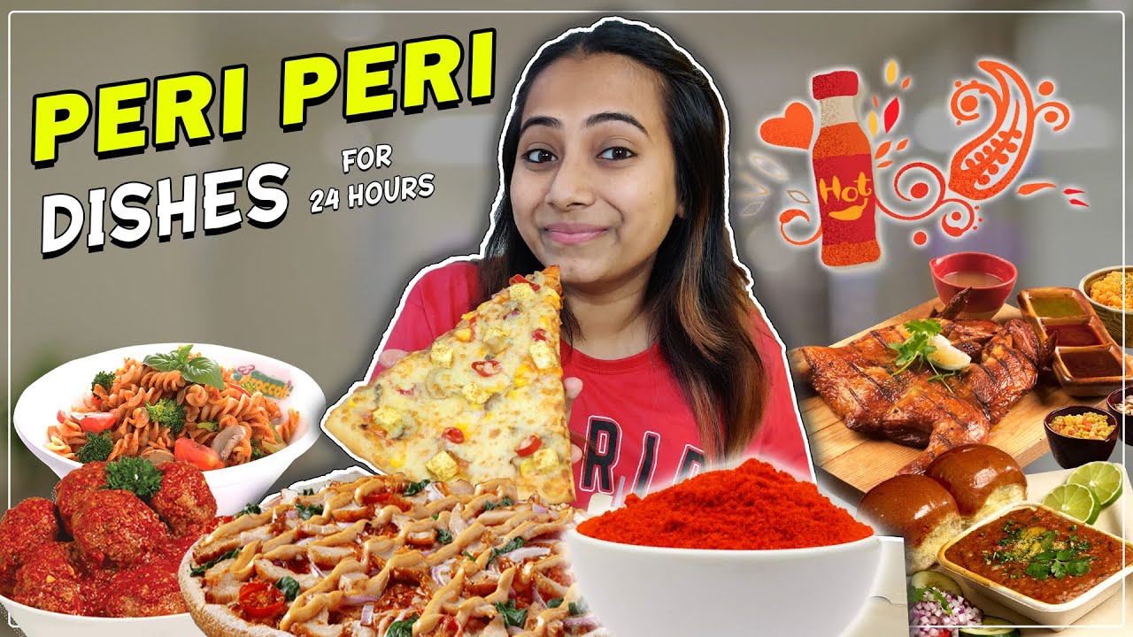 Eating only *PERI PERI Dishes*🔥 for 24 Hours | Food Challenge
