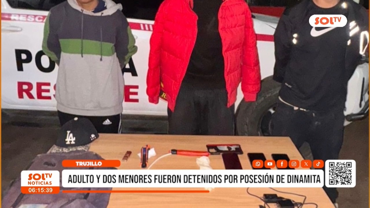 Trujillo: Adulto y dos menores fueron detenidos por posesión de dinamita