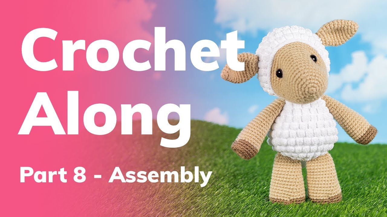 Sheep Crochet Along | Assembly - Part 8 | Amigurumi Lamb Tutorial
