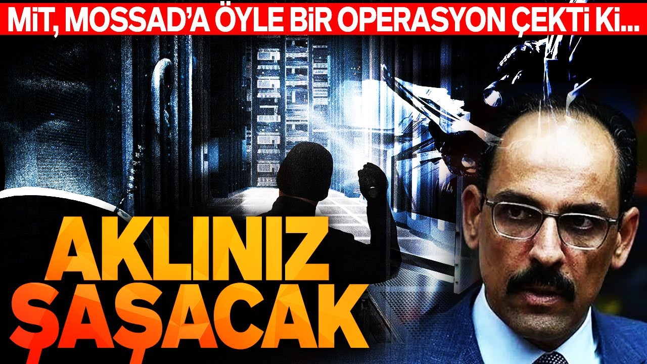 AKLINIZ ŞAŞACAK. MİT'İN ASLANLARI MOSSAD'A ÖYLE BİR OPERASYON ÇEKMİŞ Kİ, TEK KELİMEYLE İNANILMAZ