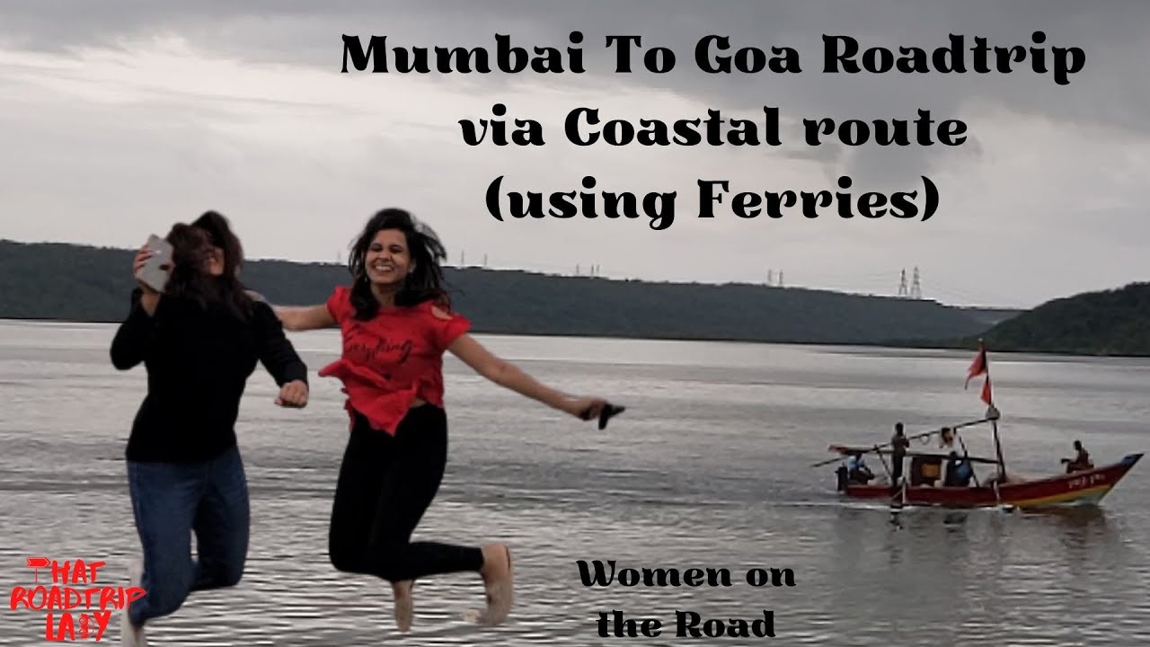 Mumbai to Goa via coastal/Konkan route (using ferries) Part 1