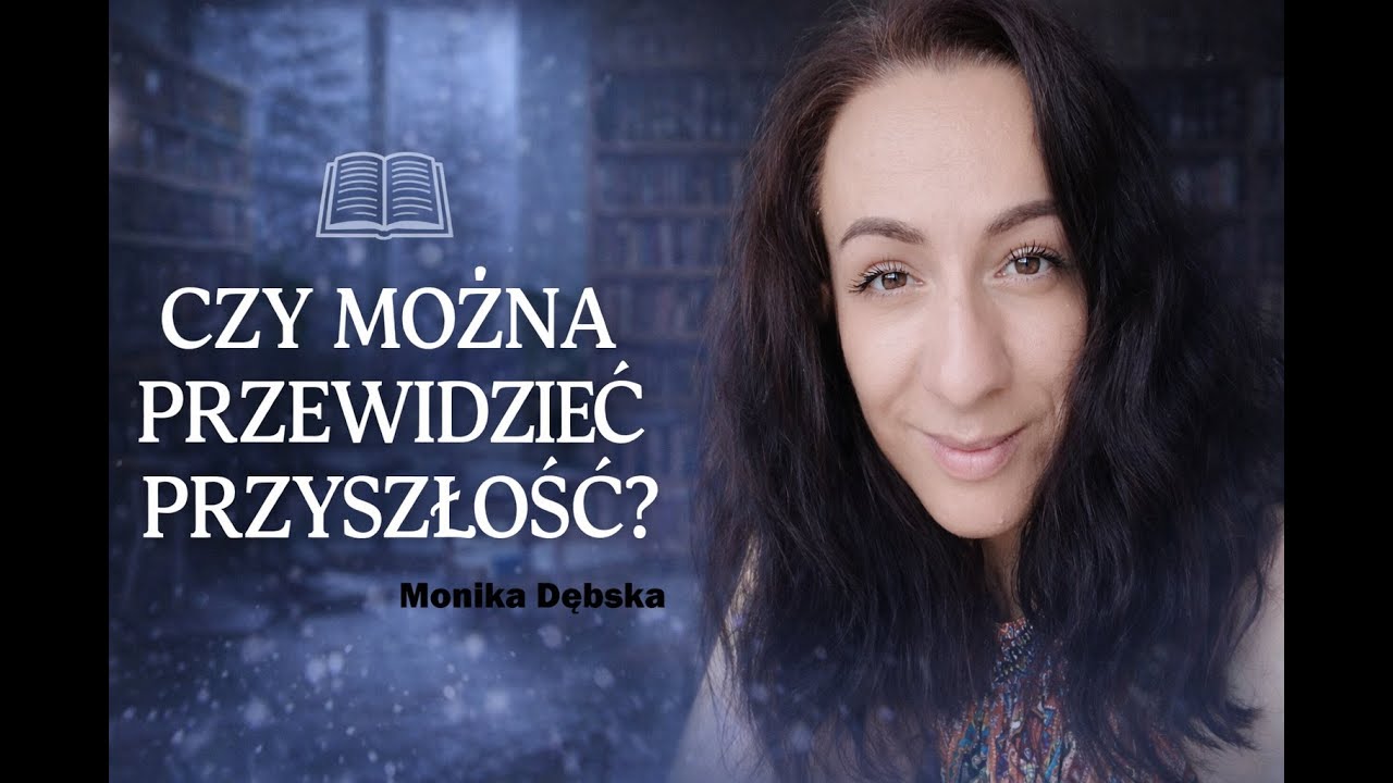 Czy można PRZEWIDZIEĆ przyszłość? Dlaczego 