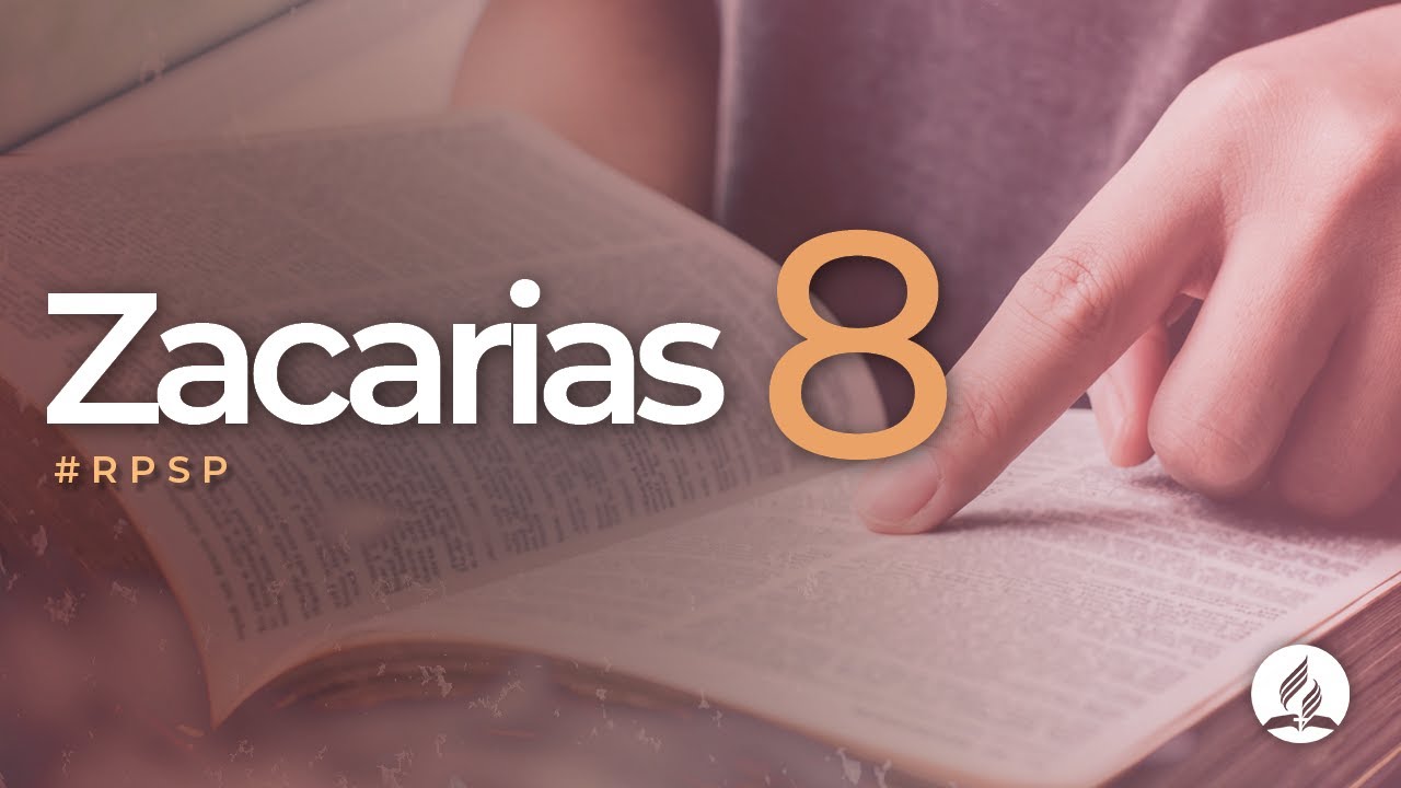 Zacarias 8 -  Reavivados Por Sua Palavra | #RPSP