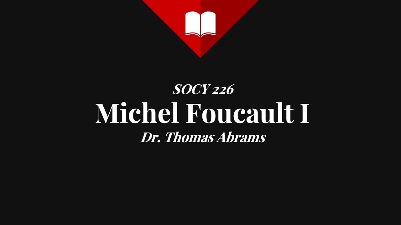 SOCY 226 2021 Foucault I