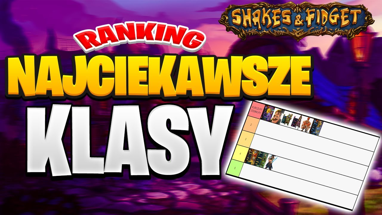 [74] RANKING NAJCIEKAWSZE KLASY SHAKES & FIDGET ⭐ TIERLIST