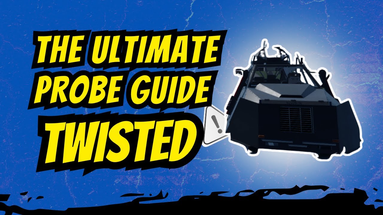 THE ULTIMATE PROBE GUIDE | TWISTED ROBLOX